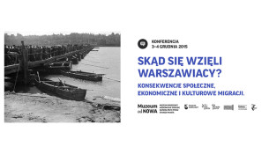 Skąd się wzięli warszawiacy. Konsekwencje społeczne, ekonomiczne i kulturowe migracji